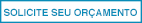 SOLICITE SEU ORÇAMENTO